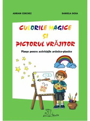 Culorile magice si pictorul vrajitor - Daniela Dosa