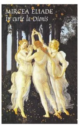 In curte la Dionis - Mircea Eliade