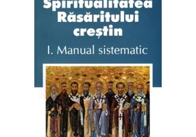 Spiritualitatea Rasaritului crestin. 1 Manual sistematic - Tomas Spidlik