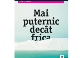 Mai puternic decat frica