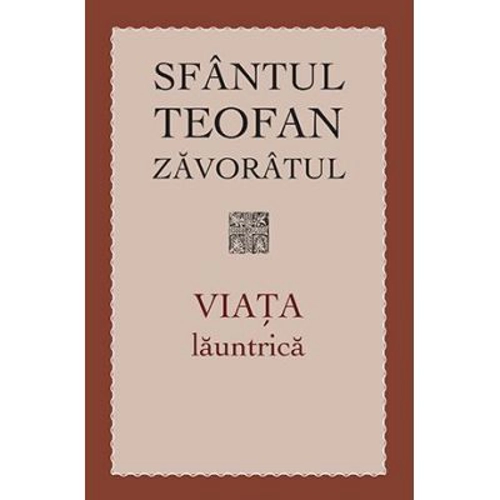 Viata launtrica - sf. Teofan Zavoratul