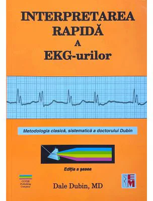 Interpretarea rapida a EKG-urilor. Editia a sasea - Dale Dubin
