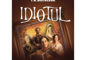 Idiotul - Feodor Mihailovici Dostoievski