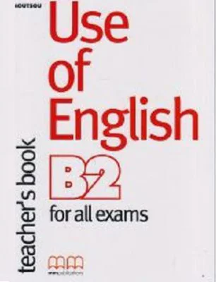 Use of English B2 for all exams Teacher's book - E. Moutsoupoulos