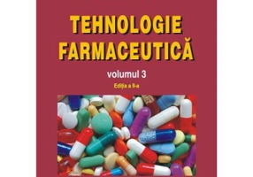 Tehnologie farmaceutica, volumul 3. Editia a 2-a - Dumitru Lupuleasa