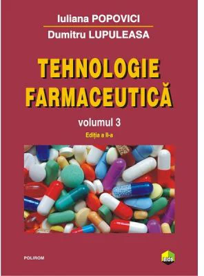 Tehnologie farmaceutica, volumul 3. Editia a 2-a - Dumitru Lupuleasa