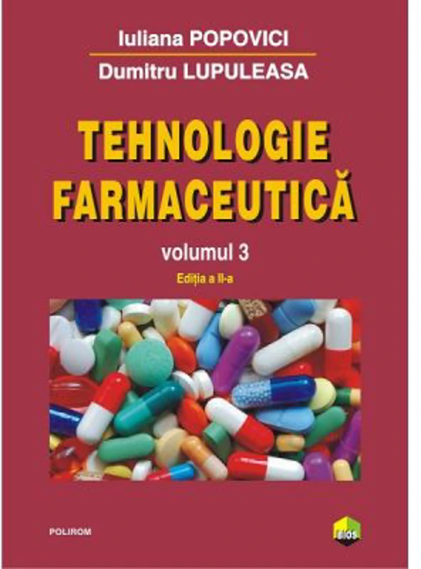 Tehnologie farmaceutica, volumul 3. Editia a 2-a - Dumitru Lupuleasa