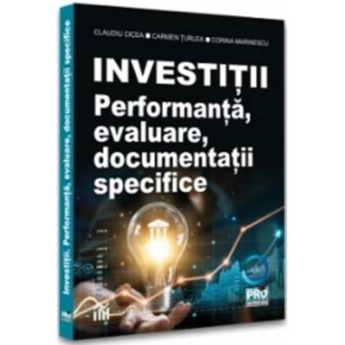 Investitii. Performanta, evaluare, documentatii specifice