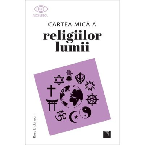 Cartea mica a religiilor lumii - Ross Dickinson