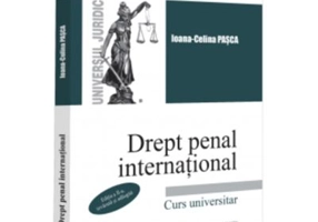 Drept penal international. Curs universitar. Editia a 2-a, revazuta si adaugita - Ioana Celina Pasca