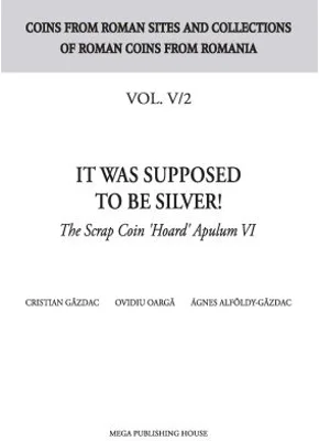 It was supposed to be silver!. The Scrap Coin "Hoard" Apulum 6 - Cristian Gazdac