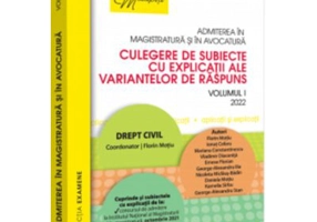 Admiterea in magistratura si in avocatura. Culegere de subiecte cu explicatii ale variantelor de raspuns. Vol. I – Drept civil. Editia a IV-a