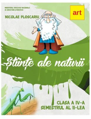 Stiinte aIe naturii. Manual pentru clasa a 4-a. Semestrul al 2-lea - Nicolae Ploscariu