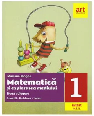 Matematica si explorarea mediului. Noua culegere pentru clasa 1. Exercitii, probleme, jocuri - Mariana Mogos