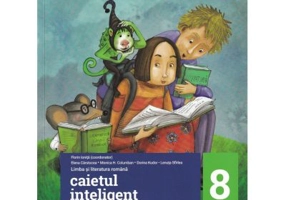 Caietul inteligent. LITERATURA. Limba romana. Comunicare. Clasa a 8-a - Elena Carstoce