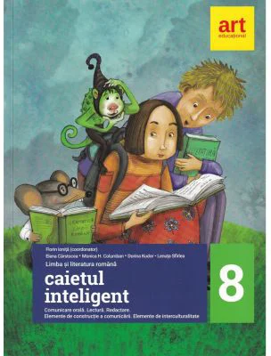 Caietul inteligent. LITERATURA. Limba romana. Comunicare. Clasa a 8-a - Elena Carstoce