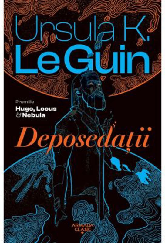 Deposedatii - Ursula K. Le Guin