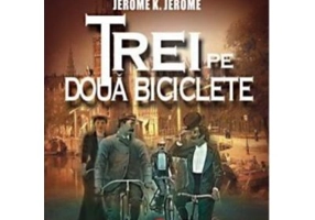 Trei pe doua biciclete - Jerome K. Jerome