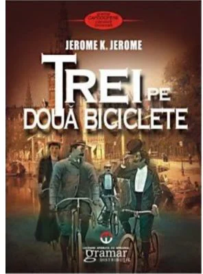 Trei pe doua biciclete - Jerome K. Jerome