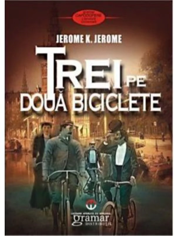 Trei pe doua biciclete - Jerome K. Jerome