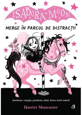 Isadora Moon merge in parcul de distractii - Harriet Muncaster
