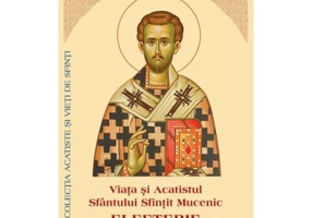 Viata si Acatistul Sfantului Elefterie