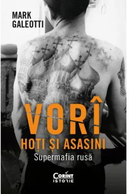 Vori: Hoti si asasini. Supermafia rusa - Mark Galeotti