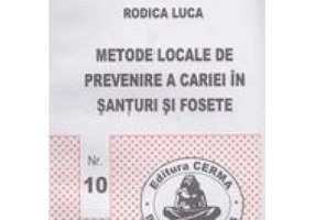 Metode locale de prevenire a cariei in santuri si fosete - Rodica Luca