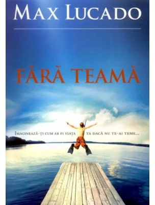 Fara teama - Max Lucado