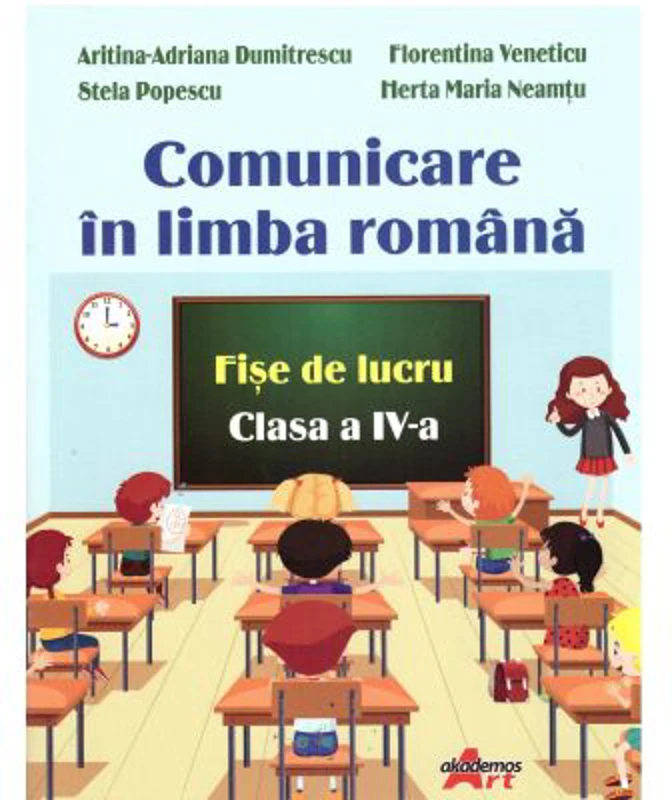 Comunicare in limba romana. Fise de lucru pentru clasa a 4-a - Aritina-Adriana Dumitrescu