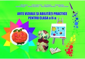 Arte vizuale si abilitati practice pentru Clasa a 2-a - Adina Grigore