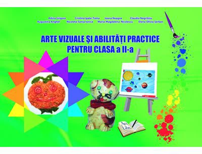 Arte vizuale si abilitati practice pentru Clasa a 2-a - Adina Grigore