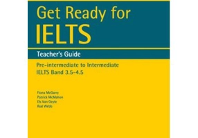 English for IELTS. Get Ready for IELTS. Teacher's Guide, IELTS 3. 5+ (A2+) - Fiona McGarry, Patrick McMahon