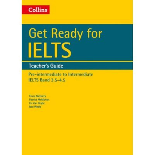 English for IELTS. Get Ready for IELTS. Teacher's Guide, IELTS 3. 5+ (A2+) - Fiona McGarry, Patrick McMahon
