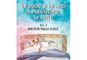 Un dulau si un arici la psihoterapie de cuplu Vol. 2. Emotii in pielea goala