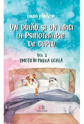 Un dulau si un arici la psihoterapie de cuplu Vol. 2. Emotii in pielea goala