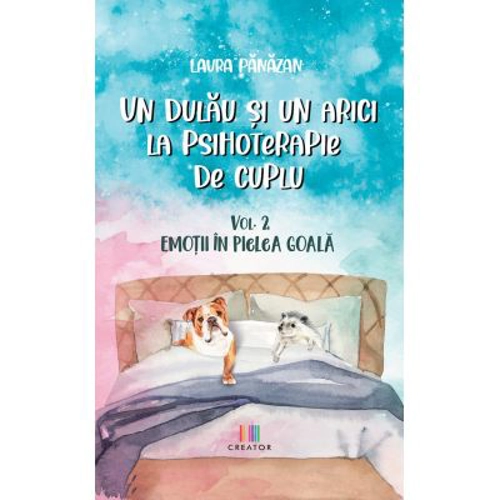 Un dulau si un arici la psihoterapie de cuplu Vol. 2. Emotii in pielea goala