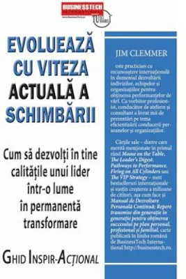 Evolueaza cu viteza actuala a schimbarii - Jim Clemmer