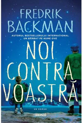 Noi contra voastra - Fredrik Backman