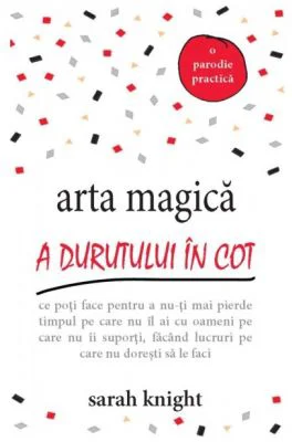 Arta magica a durutului in cot - Sarah Knight