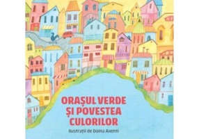 Orasul verde si povestea culorilor - Alec Blenche