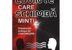 CUVINTE CARE SCHIMBA MINTI - Stapaneste limbajul de convingere - Shelle Rose Charvet
