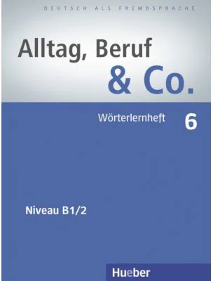 Alltag, Beruf &amp; Co. 6 Worterlernheft - Norbert Becker