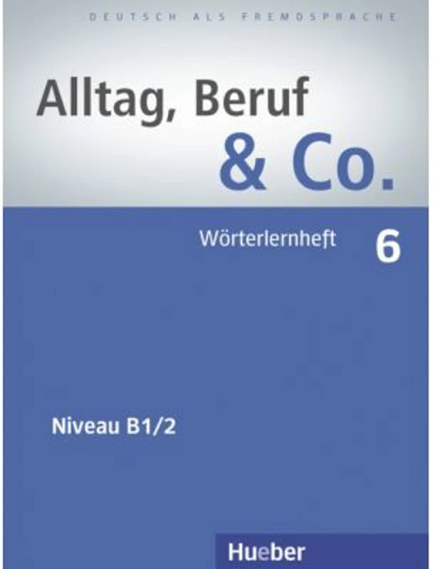 Alltag, Beruf &amp; Co. 6 Worterlernheft - Norbert Becker
