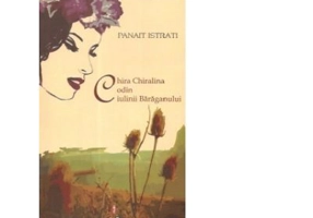 Chira Chiralina. Codin. Ciulinii Baraganului. Editia a II-a - Panait Istrati
