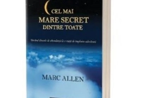 Cel mai mare secret dintre toate. Editia 2 - Marc Allen