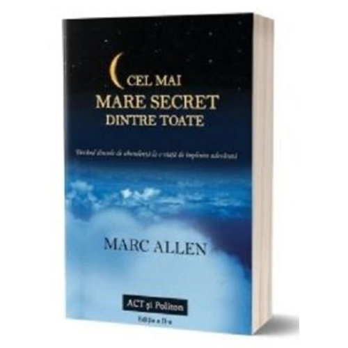 Cel mai mare secret dintre toate. Editia 2 - Marc Allen