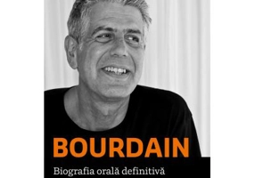 Bourdain: biografia orala definitiva - Laurie Woolever