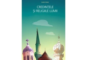 Credintele si religiile lumii - Darie Fesnic