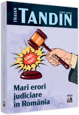 Mari erori judiciare in Romania - Traian Tandin